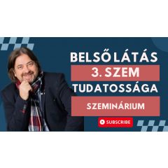   MIRON - Belső látás - 3. szem tudatossága Teljes szeminárium videóanyaga